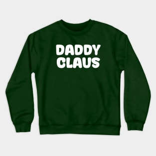 Christmas Family  Daddy Claus Crewneck Sweatshirt